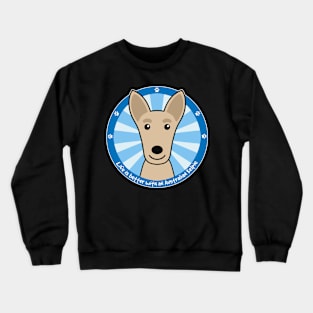 Life is Better With an Australian Kelpie Crewneck Sweatshirt